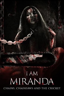 I Am Miranda: Chains, Chainsaws and the Cricket Trailer