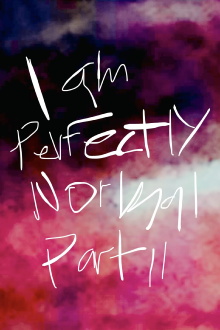 I am Perfectly Normal: Part II Trailer