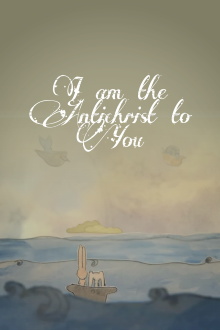 I Am The Antichrist To You Trailer