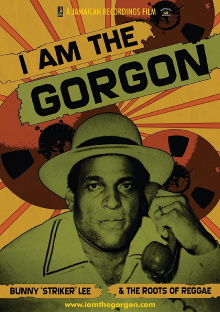 I Am the Gorgon: Bunny 'Striker' Lee and the Roots of Reggae Trailer