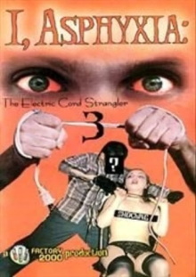 I, Asphyxia: The Electric Cord Strangler III Trailer