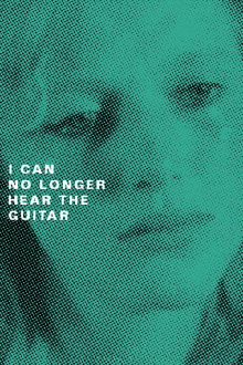 I Can No Longer Hear the Guitar Trailer