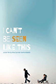 I can't be seen like this Trailer