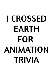 I Crossed Earth for Animation Trivia Trailer