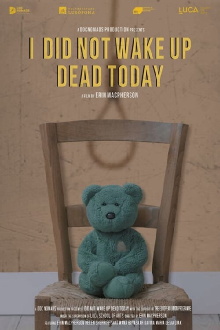 I Did Not Wake Up Dead Today Trailer