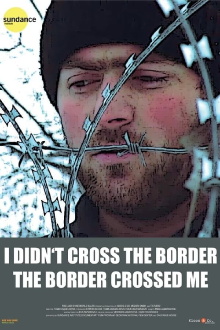 I Didn't Cross the Border: The Border Crossed Me Trailer