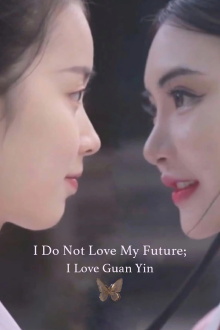 I Do Not Love My Future; I Love Guan Yin Trailer