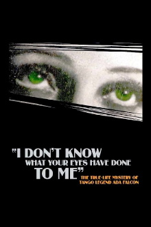 I Don't Know What Your Eyes Have Done to Me Trailer