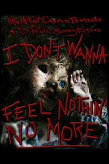 I Don't Wanna Feel Nothin' No More Trailer