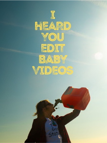 I Heard You Edit Baby Videos Trailer