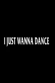 I Just Wanna Dance Trailer