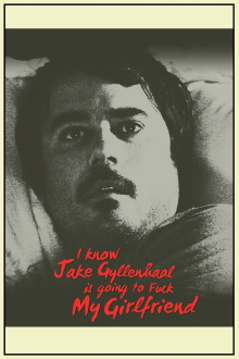 I Know Jake Gyllenhaal Is Going to Fuck My Girlfriend Trailer