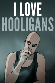I Love Hooligans Trailer