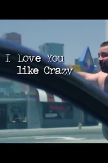 I Love You Like Crazy Trailer