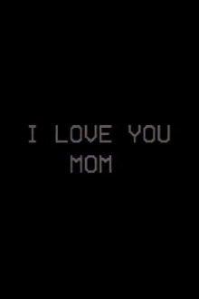 I Love You, Mom Trailer