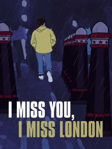 I Miss You, I Miss London Trailer