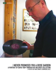 I Never Promised You a Rose Garden: A Portrait of David Toop Through His Records Collection Trailer