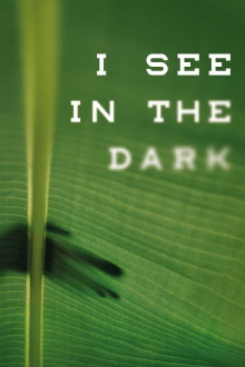 I See in the Dark Trailer