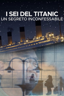 I sei del Titanic: un segreto inconfessabile Trailer