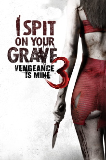 I Spit on Your Grave III: Vengeance Is Mine Trailer