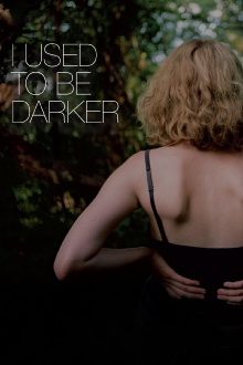 I Used to Be Darker Trailer