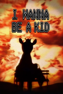 I Wanna Be a Kid Trailer