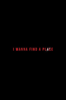 I Wanna Find a Place Trailer