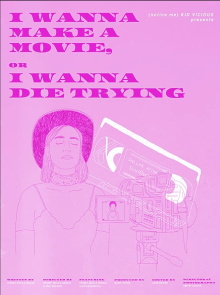 I Wanna Make a Movie, or I Wanna Die Trying Trailer