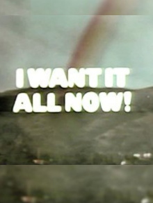 I Want It All Now! Trailer