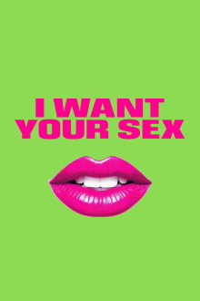 I Want Your Sex Trailer
