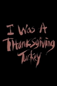 I Was a Thanksgiving Turkey Trailer
