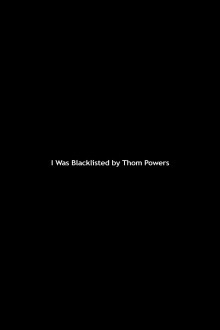 I Was Blacklisted by Thom Powers Trailer