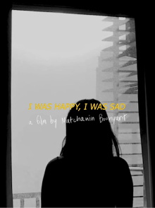 I Was Happy, I Was Sad Trailer