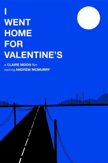 I Went Home For Valentine's Trailer
