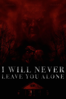 I Will Never Leave You Alone Trailer