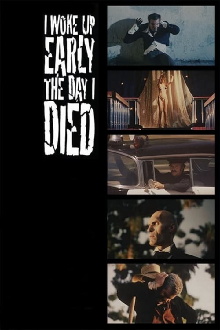 I Woke Up Early the Day I Died Trailer