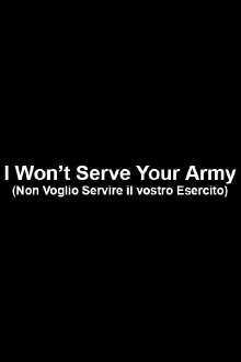 I Won’t Serve Your Army Trailer