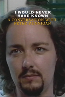I Would Never Have Known: A Conversation with Peter Dunnigan Trailer
