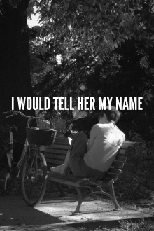 I would tell her my name Trailer