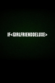 If < girlfrienddeluxe > Trailer