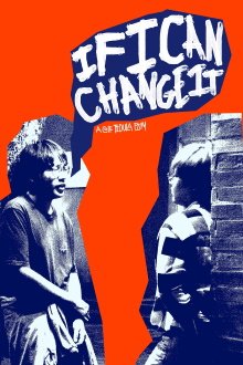 IF I CAN CHANGE IT Trailer
