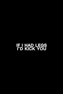 If I Had Legs I'd Kick You Trailer