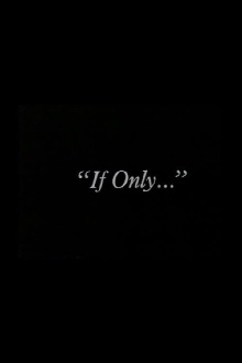 "If Only..." Trailer
