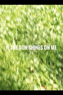 if the sun shines on me Trailer