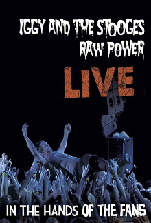 Iggy Pop And The Stooges: Raw Power Live - In The Hands Of The Fans Trailer