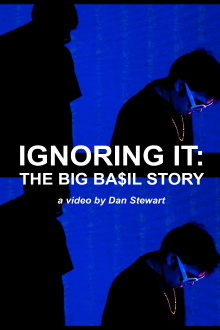 Ignoring It: The Big Ba$il Story Trailer