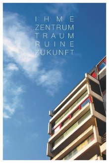 IHME-ZENTRUM - Dream, Ruin, Future Trailer