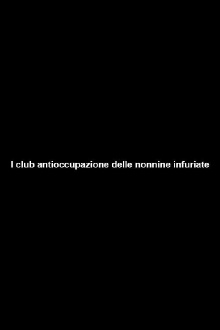 Il club antioccupazione delle nonnine infuriate Trailer