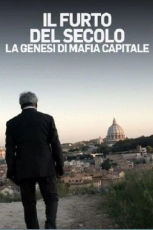 Il furto del secolo - La genesi di Mafia Capitale Trailer