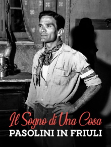 Il sogno di una cosa - Pasolini in Friuli Trailer
